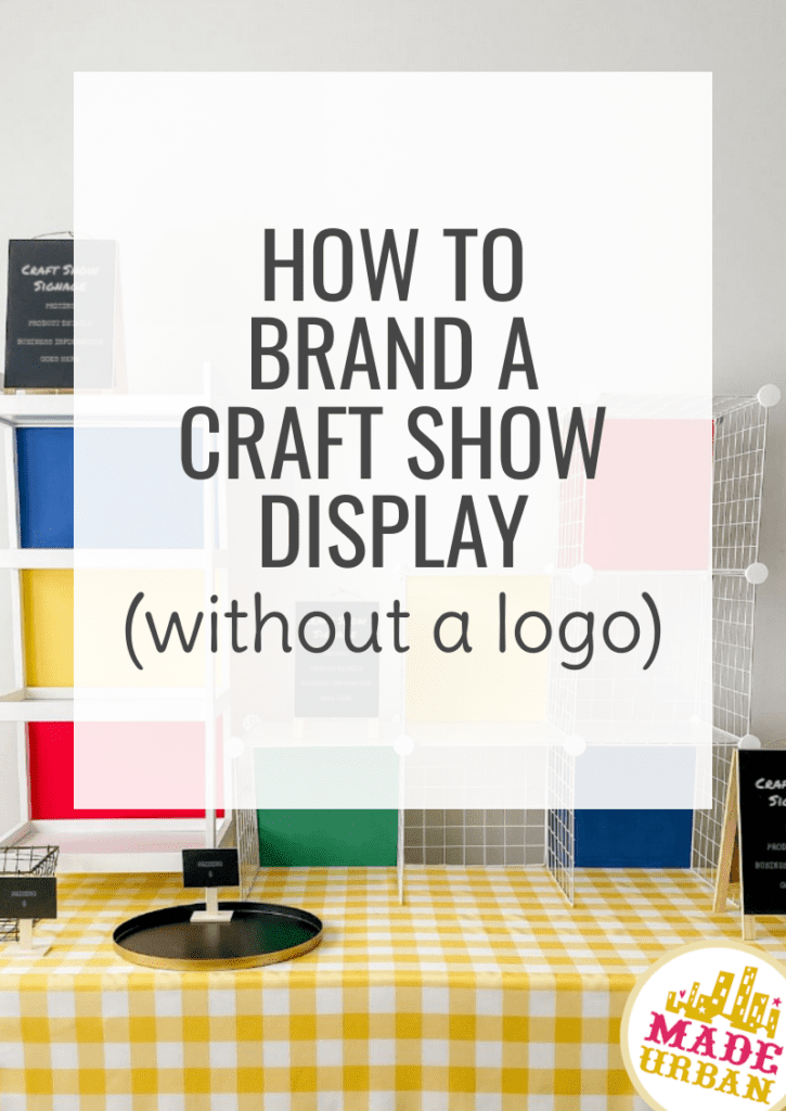 How To Brand a Craft Show Display (without a logo)